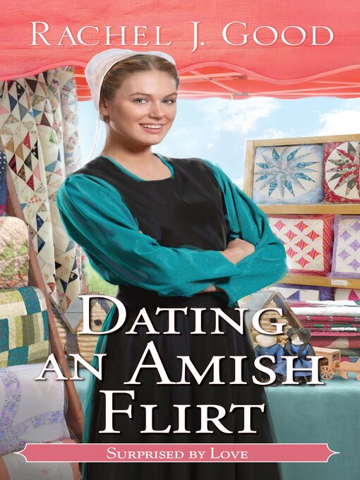 Title details for Dating an Amish Flirt by Rachel J. Good - Available